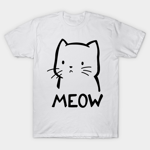 Meow - Meow - T-Shirt | TeePublic